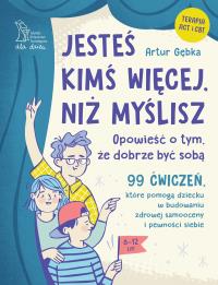 Jesteś kimś więcej, niż myślisz. Autor: Gębka Artur. Dobreksiazki.pl Okładka książki Jesteś kimś więcej, niż myślisz