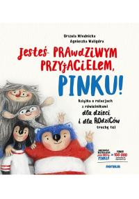 Jesteś prawdziwym przyjacielem, Pinku! Książka. Autor: Urszula Młodnicka, Agnieszka W. Dobreksiazki.pl Okładka książki Jesteś prawdziwym przyjacielem, Pinku! Książka