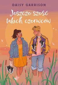 Jeszcze sześć takich czerwców. Autor: Garrison Daisy. Dobreksiazki.pl Okładka książki Jeszcze sześć takich czerwców