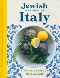 Jewish Flavours of Italy. Autor: Nacamulli Silvia. Dobreksiazki.pl Okładka książki Jewish Flavours of Italy