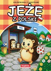 Okładka książki Jeże z Polski. Kolorowanka z naklejkami