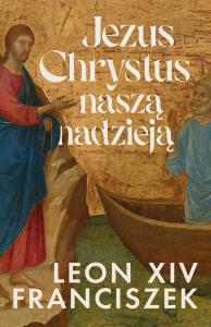 Okładka książki Jezus Chrystus naszą nadzieją