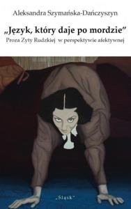 Okładka książki Język który daje po mordzie Proza Zyty Rudzkiej...