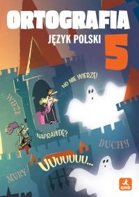 Okładka książki Język polski 5 Ortografia Zasady i ćwiczenia