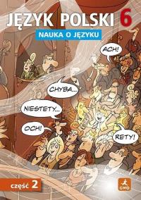 Okładka książki Język polski SP Nauka O Języku 6/2 ćw.