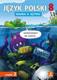 Okładka książki Język polski SP Nauka O Języku 8/2 ćw.