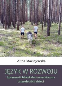 Okładka książki Język w rozwoju. Sprawność leksykalno-semantyczna czteroletnich dzieci