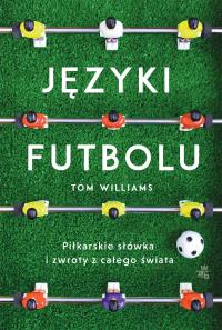Języki futbolu - uszkodzone. Autor: Tom Williams. Dobreksiazki.pl Okładka książki Języki futbolu - uszkodzone