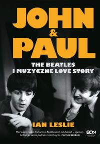 Okładka książki John & Paul. The Beatles i muzyczne love story