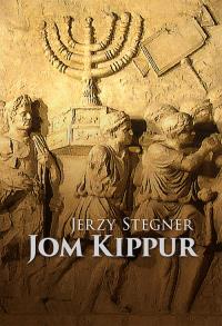 Jom Kippur. Czasy cesarza Tyberiusza.... Autor: Stegner Jerzy. Dobreksiazki.pl Okładka książki Jom Kippur. Czasy cesarza Tyberiusza...
