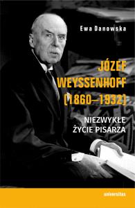 Okładka książki Józef Weyssenhoff (1860-1932). Niezwykłe życie pisarza