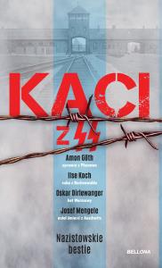 Kaci z SS. Nazistowskie bestie. Autor: Hernandez Jesus. Dobreksiazki.pl Okładka książki Kaci z SS. Nazistowskie bestie