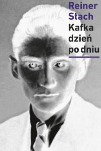 Kafka dzień po dniu. Autor: Stach Reiner. Dobreksiazki.pl Okładka książki Kafka dzień po dniu