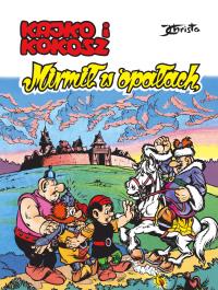 Kajko i Kokosz. Mirmił w opałach. Autor: Janusz Christa. Dobreksiazki.pl Okładka książki Kajko i Kokosz. Mirmił w opałach