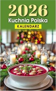 Kalendarz 2026 B7 zdzierak Kuchnia Polska. Wydawca: O-press. Dobreksiazki.pl Opakowanie Kalendarz 2026 B7 zdzierak Kuchnia Polska
