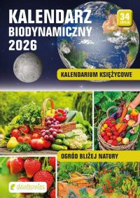Kalendarz 2026 biodynamiczny. Autor: Monika Kucharska-Świerszcz, Janusz Willand. Dobreksiazki.pl Okładka książki Kalendarz 2026 biodynamiczny