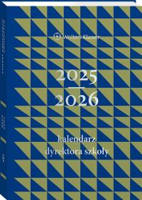 Kalendarz Dyrektora Szkoły 2025/2026. Autor: Opracowanie zbiorowe. Dobreksiazki.pl Okładka książki Kalendarz Dyrektora Szkoły 2025/2026