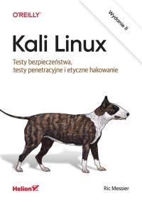 Okładka książki Kali Linux. Testy bezpieczeństwa, testy penetr