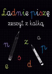 Kaligrafia. Ładnie piszę. Zeszyt z kalką. Autor: Opracowanie zbiorowe. Dobreksiazki.pl Okładka książki Kaligrafia. Ładnie piszę. Zeszyt z kalką