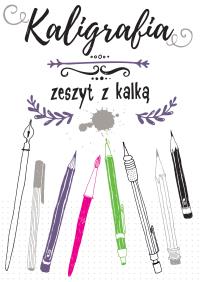 Kaligrafia. Zeszyt z kalką. Autor: Opracowanie zbiorowe. Dobreksiazki.pl Okładka książki Kaligrafia. Zeszyt z kalką