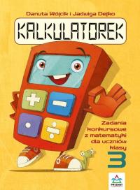 Okładka książki Kalkulatorek. Zadania konkursowe z matematyki SP 3