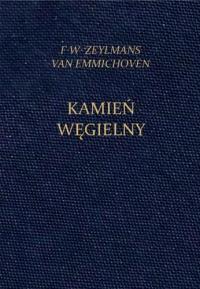 Kamień Węgielny. Autor: F.W. Zeylmans van Emmichoven. Dobreksiazki.pl Okładka książki Kamień Węgielny