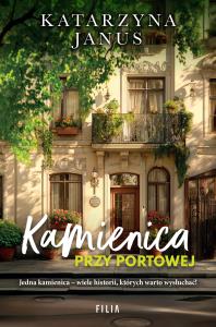 Kamienica przy Portowej. Autor: Katarzyna Janus. Dobreksiazki.pl Okładka książki Kamienica przy Portowej