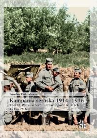 Okładka książki Kampania serbska 1914-1916 T.2 Walki w Serbii i...