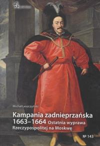 Kampania zadnieprzańska 1663-1664. Autor: Leszczyński Michał. Dobreksiazki.pl Okładka książki Kampania zadnieprzańska 1663-1664