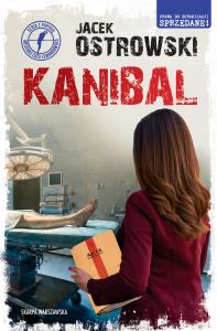 Kanibal. Autor: Ostrowski Jacek. Dobreksiazki.pl Okładka książki Kanibal