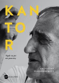 KANTOR NIGDY TU JUŻ NIE POWRÓCĘ - uszkodzone. Autor: KRZYSZTOF PLEŚNIAROWICZ. Dobreksiazki.pl Okładka książki KANTOR NIGDY TU JUŻ NIE POWRÓCĘ - uszkodzone