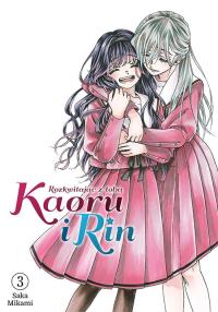 Kaoru i Rin. Rozkwitając z tobą. Tom 3. Autor: Saka Mikami. Dobreksiazki.pl Okładka książki Kaoru i Rin. Rozkwitając z tobą. Tom 3