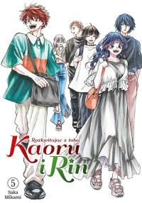 Kaoru i Rin. Rozkwitając z tobą. Tom 5. Autor: Saka Mikami. Dobreksiazki.pl Okładka książki Kaoru i Rin. Rozkwitając z tobą. Tom 5
