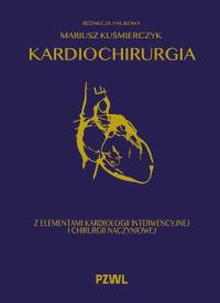 Kardiochirurgia z elementami kardiologii interwencyjnej i chirurgii naczyniowej. Autor: Kuśmierczyk Mariusz. Dobreksiazki.pl Okładka książki Kardiochirurgia z elementami kardiologii interwencyjnej i chirurgii naczyniowej