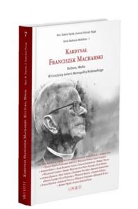 Kardynał Franciszek Macharski w.2. Autor: red. Robert Nęcek, JOANNA SOBCZYK-PAJĄK. Dobreksiazki.pl Okładka książki Kardynał Franciszek Macharski w.2