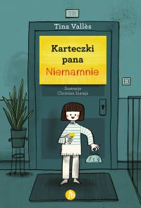 Karteczki pana Niemamnie. Autor: Tina Valles. Dobreksiazki.pl Okładka książki Karteczki pana Niemamnie