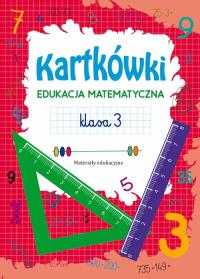 Kartkówki Edukacja matematyczna Klasa 3. Autor: Guzowska Beata. Dobreksiazki.pl Okładka książki Kartkówki Edukacja matematyczna Klasa 3