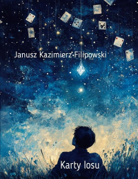 Karty losu. Autor: Janusz Filipowski. Dobreksiazki.pl Okładka książki Karty losu