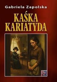 Okładka książki Kaśka Kariatyda