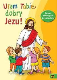 Okładka książki Katechizm 5 lat Ufam Tobie, dobry Jezu KP