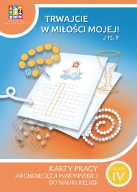 Katechizm SP 4 Trwajcie w miłości mojej KP. Autor: Praca zbiorowa. Dobreksiazki.pl Okładka książki Katechizm SP 4 Trwajcie w miłości mojej KP