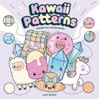 Kawaii Patterns. Autor: Black Lucy. Dobreksiazki.pl Okładka książki Kawaii Patterns