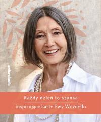 Każdy dzień to szansa. Inspirujące karty Ewy Woydyłło. Autor: Ewa Woydyłło. Dobreksiazki.pl Okładka książki Każdy dzień to szansa. Inspirujące karty Ewy Woydyłło