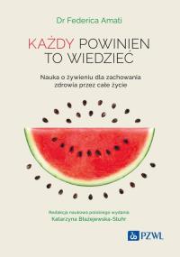 Każdy powinien to wiedzieć. Autor: Amati Federica, Katarzyna Błażejewska-Stuhr. Dobreksiazki.pl Okładka książki Każdy powinien to wiedzieć