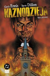 Kaznodzieja T.1. Autor: Garth Ennis, Steve Dillon. Dobreksiazki.pl Okładka książki Kaznodzieja T.1