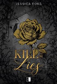 Kill the Lies. (Nowelka do serii 'Liars'). Autor: Jessica Foks. Dobreksiazki.pl Okładka książki Kill the Lies. (Nowelka do serii 'Liars')
