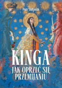 Kinga. Autor: Stefaniak Piotr. Dobreksiazki.pl Okładka książki Kinga