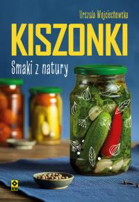 Kiszonki Smaki z natury. Autor: Urszula Wojciecjowska. Dobreksiazki.pl Okładka książki Kiszonki Smaki z natury