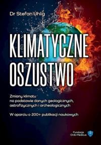 Klimatyczne oszustwo. Autor: Stefan Uhlig. Dobreksiazki.pl Okładka książki Klimatyczne oszustwo