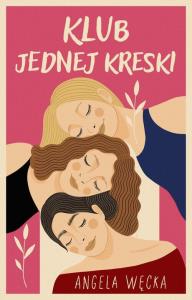 Klub Jednej Kreski. Autor: Węcka Angela. Dobreksiazki.pl Okładka książki Klub Jednej Kreski